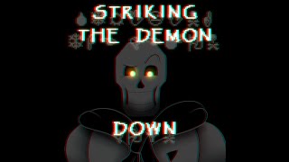 UNDERTALE REVENGE  STRIKING THE DEMON DOWN  Serifs Take [upl. by Fritz]