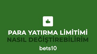 Bets10da Para Yatırma Limitimi Nasıl Değiştirebilirim [upl. by Akinam46]