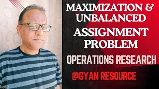 MAXIMIZATION amp UNBALANCED PROBLEM ASSIGNMENT PROBLEM OPERATIONS RESEARCH Lecture  14 [upl. by Ainehs]