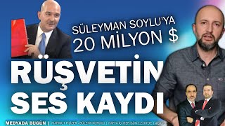 Soyluya 20 milyon dolar rüşvetin ses kaydı  MedyadaBugün canlıyayın [upl. by Ahseiat]