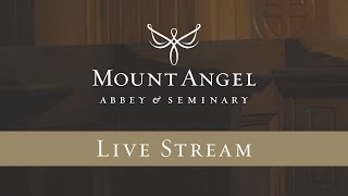 Mount Angel Abbey Live Stream [upl. by Grubb862]