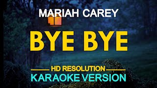 Mariah Carey  Bye Bye KARAOKE Version [upl. by Ennairej329]