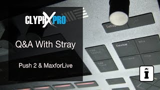 ClyphX Pro QampA with Stray Push 2 and M4L Integration [upl. by Kenna]