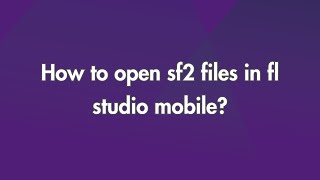 How to Open Sf2 files in Fl Studio Mobile [upl. by Schaffer]