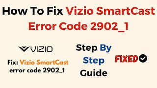 How To Fix Vizio SmartCast Error Code 29021 [upl. by Scrogan]