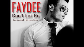 Faydee  Cant Let Go Discomania amp Uno Kaya Remix 2015 [upl. by Lian]