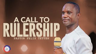 A Call To Rulership  Pastor Felix Tetteh  IBMRadiance House Assembly [upl. by Anauqal]