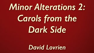 Minor Alterations 2 Carols from the Dark Side [upl. by Leeth]