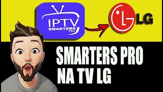 âœ”INSTALANDO E CONFIGURANDO SMARTERS PRO ATUALIZADO TV LG [upl. by Hendricks211]