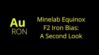 Minelab Equinox F2 Iron Bias A Second Look [upl. by Rramahs]