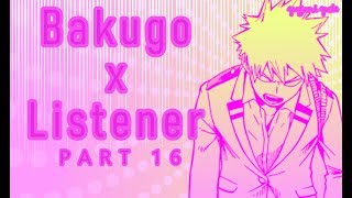 Bakugou x listener ASMR p16 My Hero Academia Spicy Ver [upl. by Daniel678]