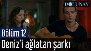 Dolunay 12 Bölüm  Denizi Ağlatan Şarkı [upl. by Abih]