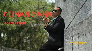 CIINAN BANA  ANDRA RESPATI  LYRICS niakurniawati1413 [upl. by Yrruc]