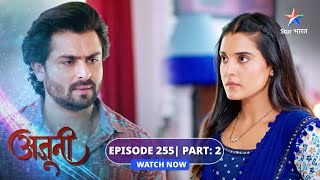 EP 255 Part 02  Ajooni  Tejinder aur Amrit ne palti baazi  अजूनी starbharat [upl. by Regen]