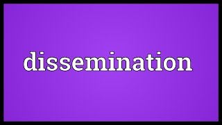 Dissemination Meaning [upl. by Neely]