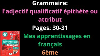 Grammaireladjectif qualificatif épithète ou attributpp3031Mes apprentissages en français6èشرح [upl. by Notyrb]