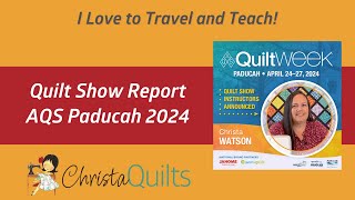 Paducah Quilt Show Report 2024 [upl. by Aidualk]