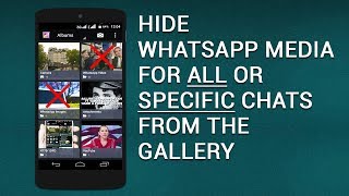 Hide WhatsApp Media for All or Specific Chats from Androids Gallery [upl. by Nannah641]