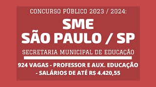 Saiu Edital SME  SP  20232024 Auxiliar Técnico de Educação e Professor Ed Infantil  924 vagas [upl. by Hwang]