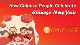 How Chinese People Celebrate Chinese New Year  Yoyo Chinese [upl. by Yeloc]