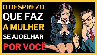 8 Maneiras Infalíveis de Desprezar uma Mulher e Fazêla Correr Atrás de Você [upl. by Amzaj]