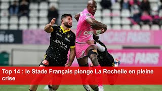 Top 14  le Stade Français plonge La Rochelle en pleine crise [upl. by Kiefer]