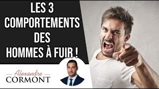 Les 3 comportements des hommes à fuir [upl. by Eilrahs]