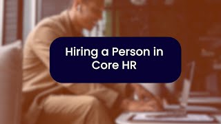 How to Hire a Person  Oracle Core HCM  Oracle HCM [upl. by Orling514]