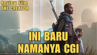 INI BARU NAMANYA CGI  Review Film THE CREATOR 2023 [upl. by Namolos]