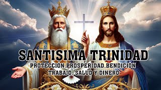 ORACION a la SANTISIMA TRINIDAD 🕊️ para PROTECCIÓN PROSPERIDAD BENDICIÓN TRABAJO SALUD Y DINERO [upl. by Ganny720]