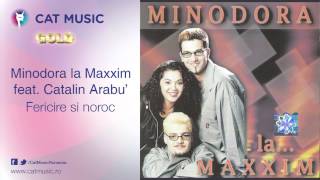 Minodora la Maxxim feat Catalin Arabu  Fericire si noroc [upl. by Dahsra]