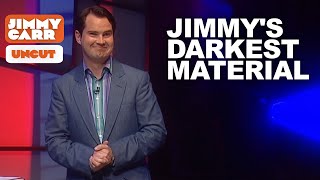 Jimmy Carrs Darkest Material UNCUT  Jimmy Carr [upl. by Sheldon]