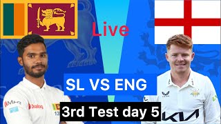 SL vs ENG 3rd test day 5 live [upl. by Sesmar]