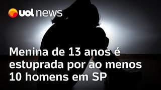 Menina de 13 anos é estuprada por ao menos 10 homens no litoral de SP diz polícia [upl. by Yelda387]