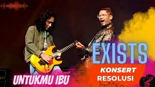 EXISTS Konsert Resolusi  Untukmu Ibu Live Good Sound lagu deep feel exists zeppkualalumpur [upl. by Kerred861]