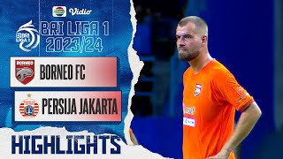 Borneo FC Samarinda VS Persija Jakarta  Highlights  BRI Liga 1 202324 [upl. by Adaminah96]