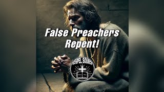 False Preachers Repent [upl. by Avilys627]