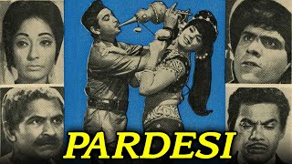 परदेसी  १९७० की सुपरहिट बॉलीवुड ड्रामा मूवी  बिस्वजीत चटर्जी मुमताज़ कानन कौशल  Pardesi 1970 [upl. by Lynette]