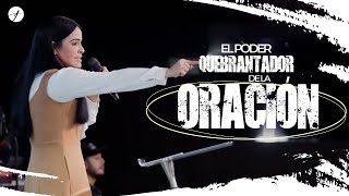 EL PODER QUEBRANTADOR DE LA ORACIÓN  Pastora Yesenia Then [upl. by Eiralc370]