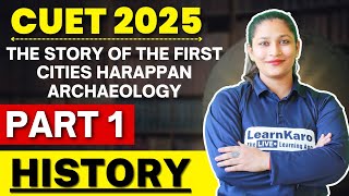 CUET 2025 Humanities  Part 1 The Story of the First Cities Harappan Archaeology  Lakshay Batch ✅ [upl. by Ednyl658]