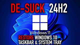 Bring the Windows 10 Taskbar amp System Tray BACK in Windows 11 24H2 [upl. by Ithsav]