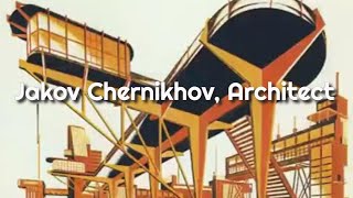 Jakov Chernikhov Architect [upl. by Atiuqam]