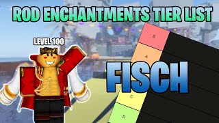 Ultimate Rod Enchantments Tier List FISCH [upl. by Harwell789]