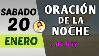 Oración de la noche de hoy sábado 20 de enero de 2024 [upl. by Vallonia]