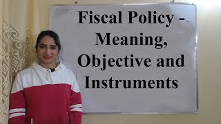 Fiscal Policy  Meaning Objective and Instruments [upl. by Skipper494]