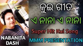 KUI SONG  A NANA A NANA  Singer Nabanita Das  New Kui Song 2018  MMM Maa Majhighariani Music [upl. by Beutler]