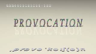 provocation  pronunciation  Examples in sentences and phrases [upl. by Akahc]