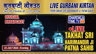 🔴LIVE Patna Sahib Gurdwara  Patna Sahib  Chardikla Time TV Live I Evening  23 July 2024 [upl. by Gerick]