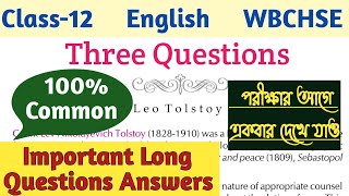 Class12 EnglishThree Questions by Leo TolstoyLong Questions AnswersWBCHSE [upl. by Pernell]