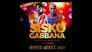 SISKO GABBANA FEAT ANDERSON 1ER  BONNE ANNÉE 2023 [upl. by Dlareme422]